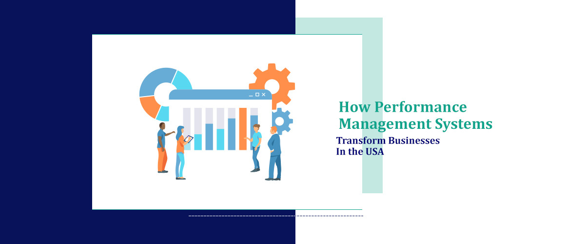 How Performance Management Systems Transform Businesses in the USA